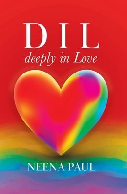 Cover for Neena Paul · D I L deeply in Love (Hardcover bog) (2020)