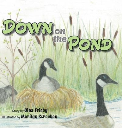 Cover for Gina Frisby · Down on the Pond (Hardcover Book) (2020)