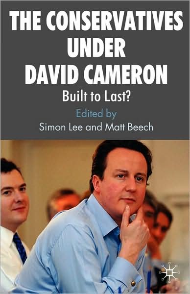 Cover for Simon Lee · The Conservatives under David Cameron: Built to Last? (Pocketbok) (2009)