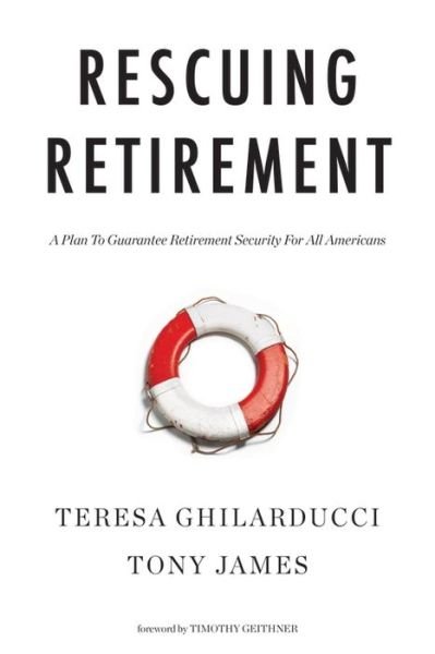 Cover for Teresa Ghilarducci · Rescuing Retirement: A Plan to Guarantee Retirement Security for All Americans (Paperback Book) (2020)