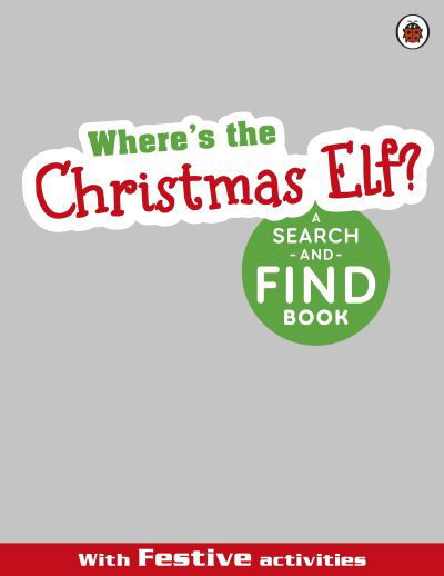 Cover for Ladybird · Where's the Christmas Elf? A Festive Search-and-Find Book (Paperback Bog) (2024)