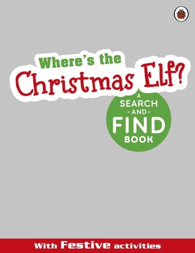 Cover for Ladybird · Where's the Christmas Elf? A Festive Search-and-Find Book (Paperback Book) (2024)