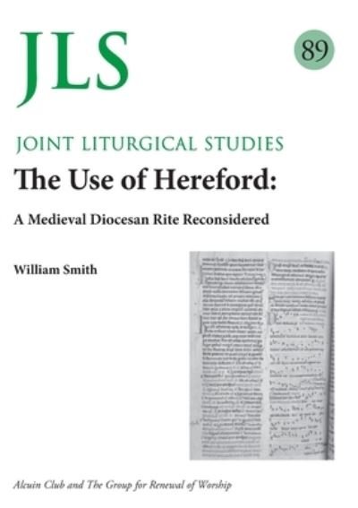 Cover for William Smith · JLS 89 The Use of Hereford: A Medieval Diocesan Rite Reconsidered (Paperback Book) (2021)