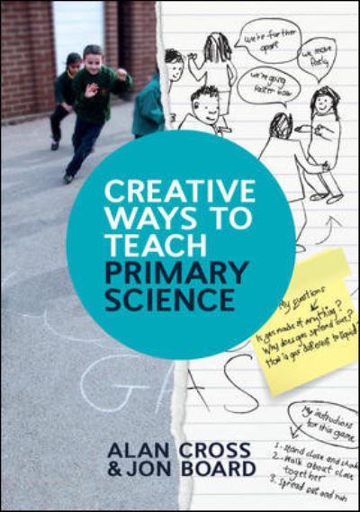 Cover for Alan Cross · Creative Ways to Teach Primary Science (Paperback Book) [UK edition] (2014)