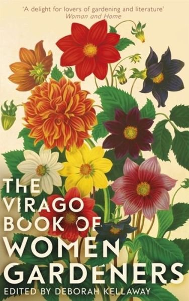 Cover for Deborah Kellaway · The Virago Book Of Women Gardeners (Innbunden bok) (2016)