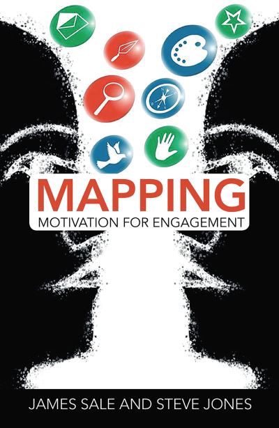 Cover for Sale, James (Motivational Maps Limited, UK) · Mapping Motivation for Engagement - The Complete Guide to Mapping Motivation (Paperback Book) (2021)