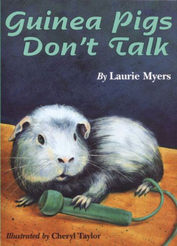 Guinea Pigs Don't Talk - Laurie Myers - Libros - HMH Books for Young Readers - 9780395928653 - 21 de septiembre de 1998