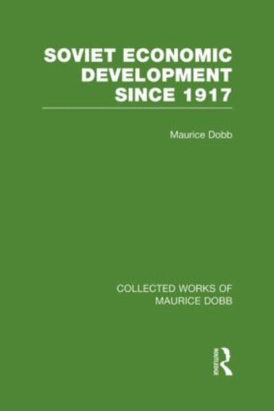 Cover for Maurice Dobb · Soviet Economic Development Since 1917 - Collected Works of Maurice Dobb (Hardcover Book) (2012)