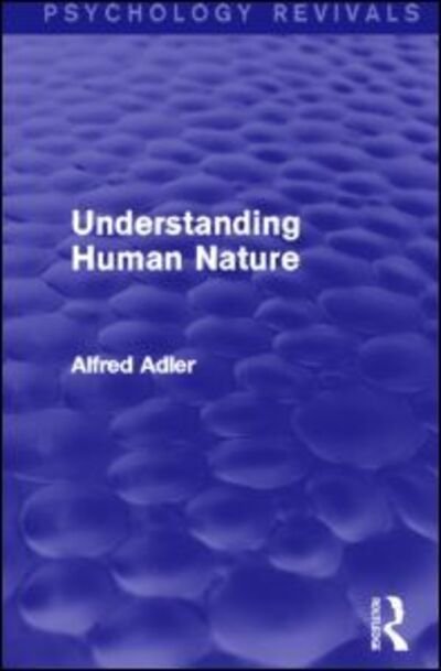 Cover for Alfred Adler · Understanding Human Nature - Psychology Revivals (Taschenbuch) (2014)
