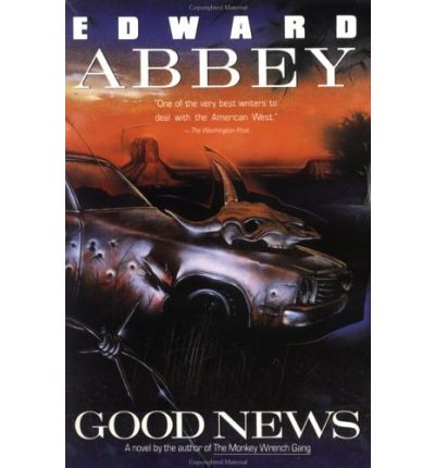 Cover for Edward Abbey · Good News: a Novel (Plume) (Taschenbuch) (1991)