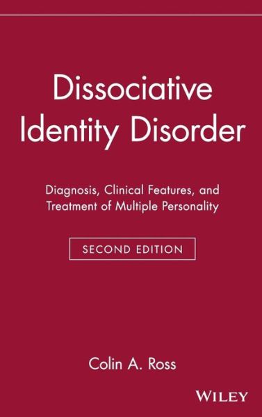 Cover for Colin A. Ross · Dissociative Identity Disorder: Diagnosis, Clinical Features, and Treatment of Multiple Personality - Wiley Series in General and Clinical Psychiatry (Hardcover Book) (1996)