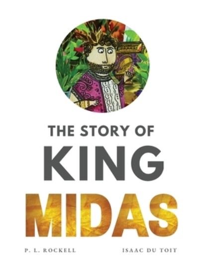 Cover for P L Rockell · The Story of King Midas (Hardcover Book) (2022)