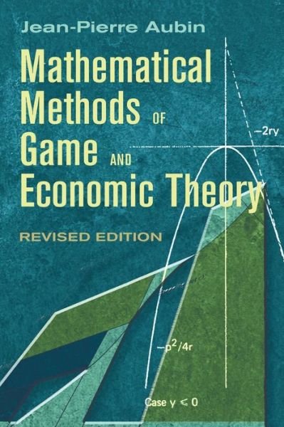 Cover for Jean-Pierre Aubin · Mathematical Methods of Game and Economic Theory - Dover Books on Mathema 1.4tics (Paperback Bog) [Revised edition] (2008)
