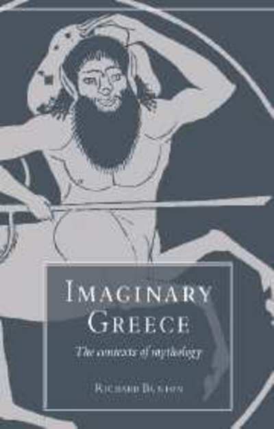 Cover for Richard Buxton · Imaginary Greece: The Contexts of Mythology (Taschenbuch) (1994)