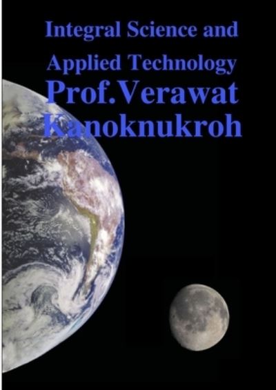 Cover for Verawat Kanoknukroh · Integral Science and Applied Technology (Paperback Book) (2010)