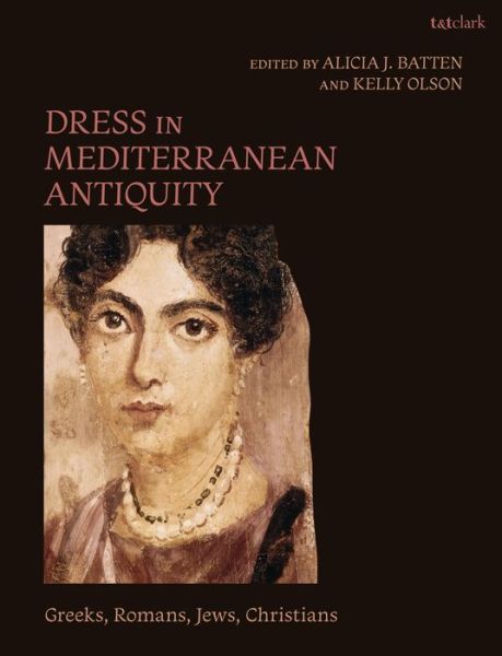 Cover for Batten Alicia J. · Dress in Mediterranean Antiquity: Greeks, Romans, Jews, Christians (Hardcover Book) (2021)