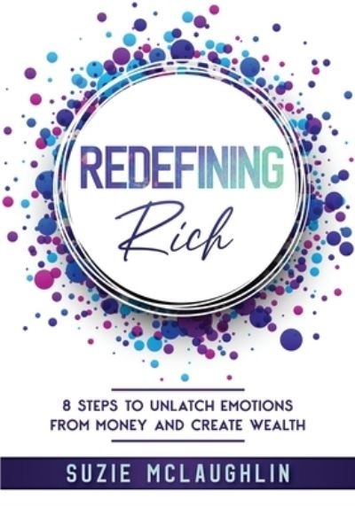 Redefining Rich - Suzie Mclaughlin - Books - Myssage LLC - 9780578363653 - April 14, 2022