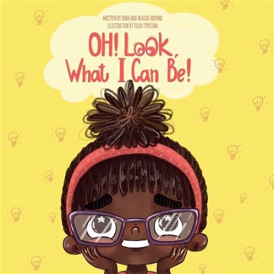 Cover for Nina Armond · OH! Look What I Can Be! (Bog) (2020)