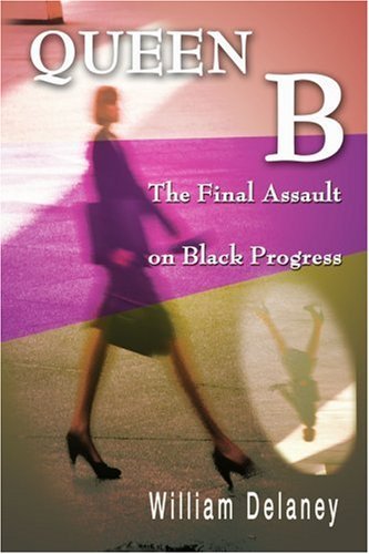 Cover for William Delaney · Queen B: the Final Assault on Black Progress (Paperback Book) (2002)