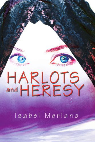 Cover for Isabel Merians · Harlots and Heresy (Paperback Book) (2004)