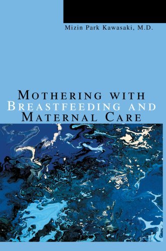 Mothering with Breastfeeding and Maternal Care - Mizin Kawasaki - Boeken - iUniverse, Inc. - 9780595669653 - 25 augustus 2005