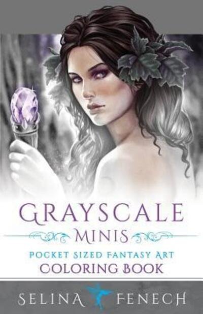 Cover for Selina Fenech · Grayscale Minis - Pocket Sized Fantasy Art Coloring Book (Paperback Book) (2019)