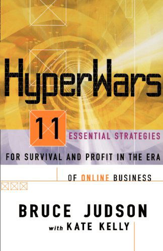 Hyperwars: 11 Essential Strategies for Survival and Profit in the Era of On-line Business - Bruce Judson - Books - Touchstone - 9780684855653 - January 25, 2000