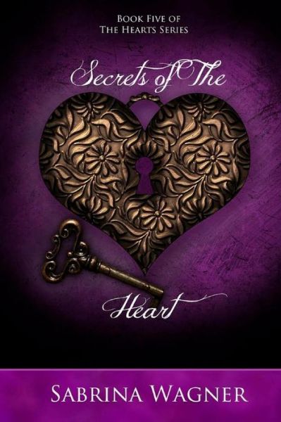 Cover for Sabrina Wagner · Secrets of the Heart (Hearts Series Book 5) (Paperback Book) (2017)