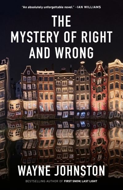Cover for Wayne Johnston · Mystery of Right and Wrong (Book) (2023)