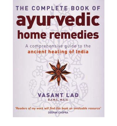 Cover for Vasant Lad · The Complete Book Of Ayurvedic Home Remedies: A comprehensive guide to the ancient healing of India (Taschenbuch) (2006)