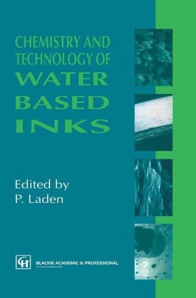 Cover for P Laden · Chemistry and Technology of Water Based Inks (Hardcover Book) (1996)