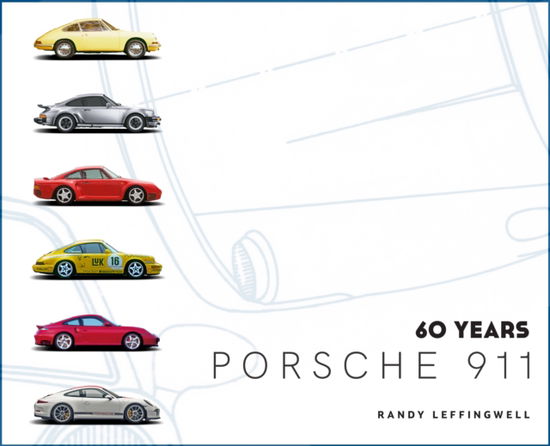 Cover for Randy Leffingwell · Porsche 911 60 Years (Hardcover Book) (2024)