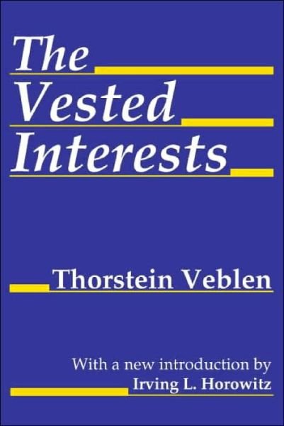 The Vested Interests - Thorstein Veblen - Livros - Transaction Publishers - 9780765808653 - 30 de setembro de 2001