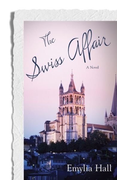 Cover for Emylia Hall · The Swiss Affair (Pocketbok) (2014)