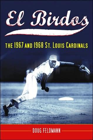 Cover for Doug Feldmann · El Birdos: The 1967 and 1968 St. Louis Cardinals (Pocketbok) (2007)