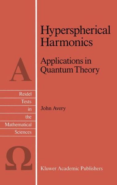 Cover for John Avery · Hyperspherical Harmonics: Applications in Quantum Theory - Reidel Texts in the Mathematical Sciences (Hardcover Book) (1989)