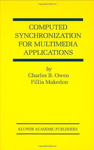 Charles B. Owen · Computed Synchronization for Multimedia Applications - The Springer International Series in Engineering and Computer Science (Hardcover Book) [1999 edition] (1999)