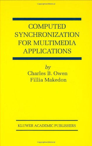 Cover for Charles B. Owen · Computed Synchronization for Multimedia Applications - The Springer International Series in Engineering and Computer Science (Hardcover Book) [1999 edition] (1999)