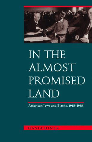 Cover for Diner, Hasia R. (New York University) · In the Almost Promised Land: American Jews and Blacks, 1915-1935 (Paperback Book) [Reprint edition] (1995)