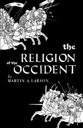 The Religion of the Occident - Martin A. Larson - Books - Philosophical Library - 9780806529653 - 1959