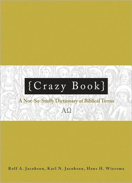 Cover for Rolf A. Jacobson · Crazy Book: A Not-so-stuffy Dictionary of Biblical Terms (Paperback Bog) (2009)