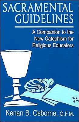 Cover for Kenan B. Osborne · Sacramental Guidelines: A Companion to the New Catechism for Religious Education (Paperback Book) (1995)