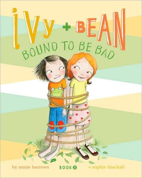 Ivy and Bean: Bound to Be Bad - Ivy & Bean - Annie Barrows - Books - Chronicle Books - 9780811862653 - October 1, 2008