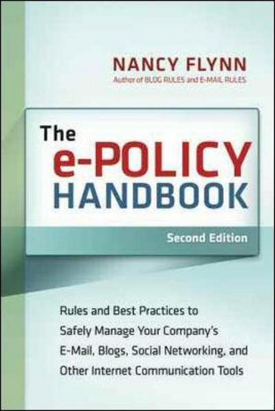 Cover for Nancy Flynn · The e-Policy Handbook: Rules and Best Practice to Safely Manage Your Company's E-mail, Blogs, Social Networking, and Other Internet Communication Tools (Paperback Book) (2009)