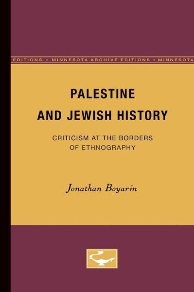 Cover for Jonathan Boyarin · Palestine and Jewish History: Criticism at the Borders of Ethnography (Taschenbuch) (1996)