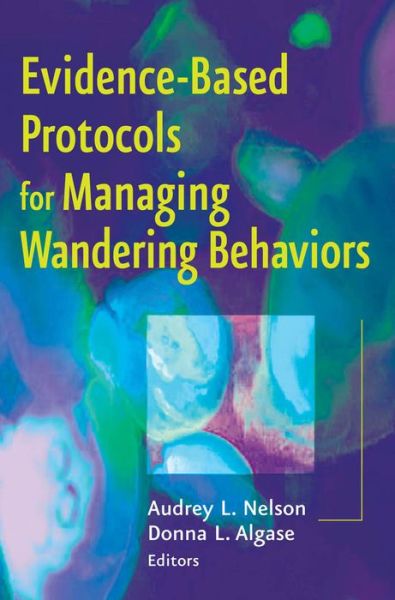 Cover for Audrey L. Nelson · Evidence-Based Protocols for Managing Wandering Behaviors (Paperback Book) (2007)