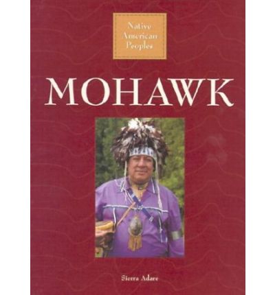 Cover for Sierra Adare · Mohawk (Native American Peoples) (Hardcover Book) (2002)