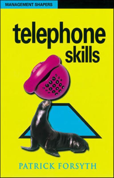 Telephone Skills - Management Shapers - Patrick Forsyth - Books - Chartered Institute of Personnel & Devel - 9780852928653 - March 1, 2000