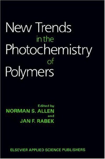 Cover for N S Allen · New Trends in the Photochemistry of Polymers (Hardcover bog) (1985)