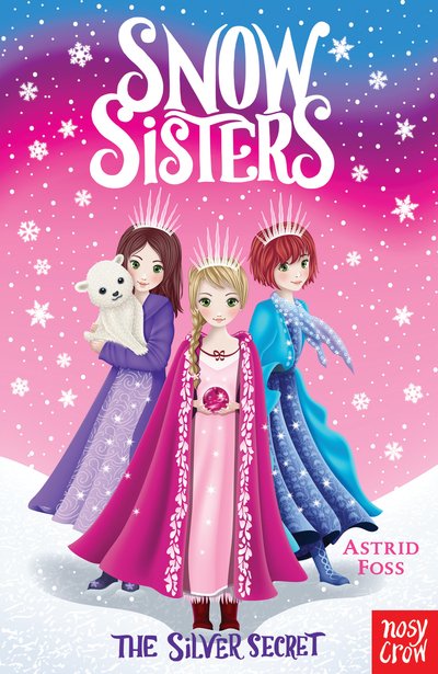 Cover for Astrid Foss · Snow Sisters: The Silver Secret - Snow Sisters (Taschenbuch) (2018)